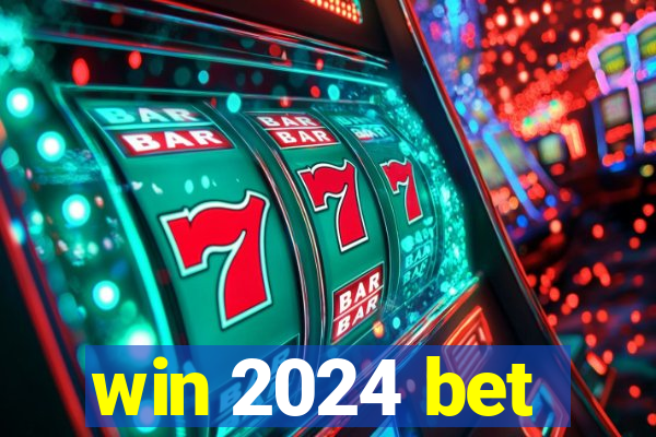 win 2024 bet